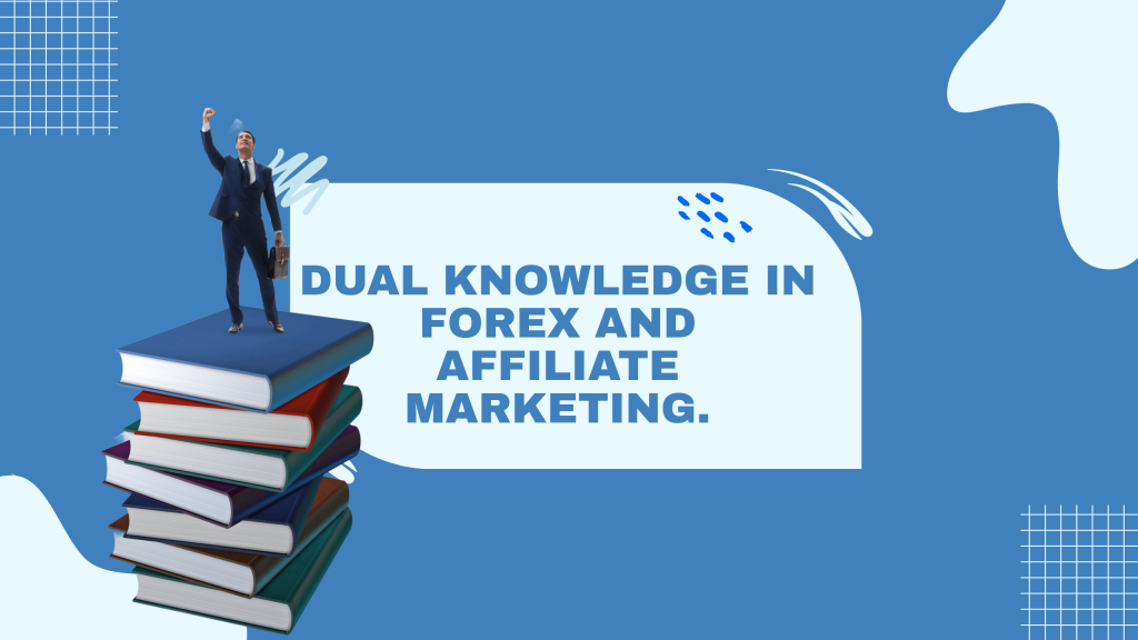 Businessman standing on stacked books with text "Dual Knowledge in Forex and Affiliate Marketing" on a blue and white background.