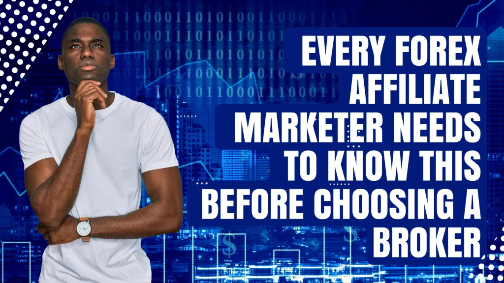 Tips for selecting brokers for Forex affiliate marketers: Man thinking with binary code and text 'Every Forex Affiliate Marketer Needs to Know This Before Choosing a Broker.'