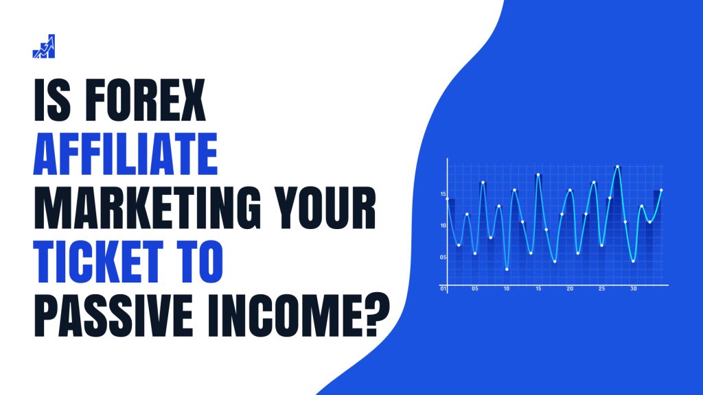 Forex affiliate marketing ad with passive income graph in blue, showing potential benefits and profits.