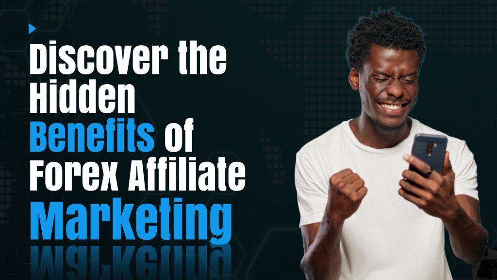 Man in white shirt excitedly looking at his phone with text: "Discover the Hidden Benefits of Forex Affiliate Marketing.