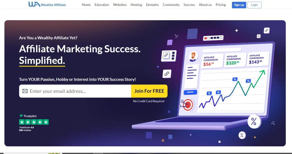 The image shows a wealthy affiliate dashboard with a laptop and a graph representing affiliate marketing success. The headline reads "Affiliate Marketing Success. Simplified" with a subheading that reads "Turn Your Passion, Hobby or Interest into YOUR Success Story!" There is an email opt-in form below the subheading with a green button that says "Join For Free". The Wealthy Affiliate logo is in the top left corner of the image.